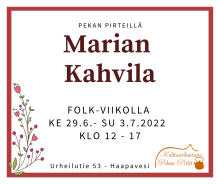 Marian Kahvila 29.6.-3.7.2022 klo 12-17